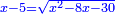\scriptstyle{\color{blue}{x-5=\sqrt{x^2-8x-30}}}