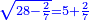\scriptstyle{\color{blue}{\sqrt{28-\frac{2}{7}}=5+\frac{2}{7}}}