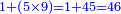 \scriptstyle{\color{blue}{1+\left(5\times9\right)=1+45=46}}