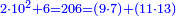 \scriptstyle{\color{blue}{2\sdot10^2+6=206=\left(9\sdot7\right)+\left(11\sdot13\right)}}