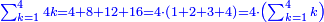 \scriptstyle{\color{blue}{\sum_{k=1}^{4} 4k=4+8+12+16=4\sdot\left(1+2+3+4\right)=4\sdot\left(\sum_{k=1}^{4} k\right)}}