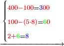 \scriptstyle\xrightarrow{\begin{cases}\scriptstyle{\color{red}{400-100}}={\color{blue}{3}}{\color{red}{00}}\\\scriptstyle{\color{red}{100-\left(5\sdot8\right)}}={\color{green}{6}}{\color{red}{0}}\\\scriptstyle{\color{red}{2+}}{\color{green}{6}}={\color{blue}{8}}\end{cases}}