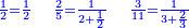 \scriptstyle{\color{blue}{\frac{1}{2}=\frac{1}{2}\quad\frac{2}{5}=\frac{1}{2+\frac{1}{2}}\quad\frac{3}{11}=\frac{1}{3+\frac{2}{3}}}}