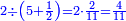 \scriptstyle{\color{blue}{2\div\left(5+\frac{1}{2}\right)=2\sdot\frac{2}{11}=\frac{4}{11}}}