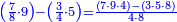 \scriptstyle{\color{blue}{\left(\frac{7}{8}\sdot9\right)-\left(\frac{3}{4}\sdot5\right)=\frac{\left(7\sdot9\sdot4\right)-\left(3\sdot5\sdot8\right)}{4\sdot8}}}