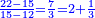 \scriptstyle{\color{blue}{\frac{22-15}{15-12}=\frac{7}{3}=2+\frac{1}{3}}}