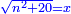 \scriptstyle{\color{blue}{\sqrt{n^2+20}=x}}