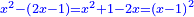 \scriptstyle{\color{blue}{x^2-\left(2x-1\right)=x^2+1-2x=\left(x-1\right)^2}}