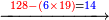 \scriptstyle\xrightarrow{{\color{red}{128-\left({\color{blue}{6}}\times19\right)}}={\color{blue}{14}}}