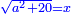 \scriptstyle{\color{blue}{\sqrt{a^2+20}=x}}