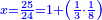 \scriptstyle{\color{blue}{x=\frac{25}{24}=1+\left(\frac{1}{3}\sdot\frac{1}{8}\right)}}