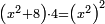 \scriptstyle\left(x^2+8\right)\sdot4=\left(x^2\right)^2