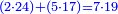 \scriptstyle {\color{blue}{\left(2\sdot24\right)+\left(5\sdot17\right)=7\sdot19}}