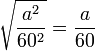 \sqrt{\frac{a^2}{60^2}}=\frac{a}{60}