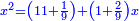 \scriptstyle{\color{blue}{x^2=\left(11+\frac{1}{9}\right)+\left(1+\frac{2}{9}\right)x}}