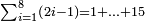 \scriptstyle\sum_{i=1}^8 \left(2i-1\right)=1+\ldots+15