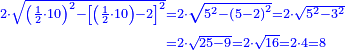 \scriptstyle{\color{blue}{\begin{align}\scriptstyle2\sdot\sqrt{\left(\frac{1}{2}\sdot10\right)^2-\left[\left(\frac{1}{2}\sdot10\right)-2\right]^2}&\scriptstyle=2\sdot\sqrt{5^2-\left(5-2\right)^2}=2\sdot\sqrt{5^2-3^2}\\&\scriptstyle=2\sdot\sqrt{25-9}=2\sdot\sqrt{16}=2\sdot4=8\\\end{align}}}