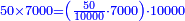 \scriptstyle{\color{blue}{50\times7000=\left(\frac{50}{10000}\sdot7000\right)\sdot10000}}