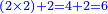 \scriptstyle{\color{blue}{\left(2\times2\right)+2=4+2=6}}