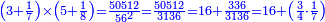 \scriptstyle{\color{blue}{\left(3+\frac{1}{7}\right)\times\left(5+\frac{1}{8}\right)=\frac{50512}{56^2}=\frac{50512}{3136}=16+\frac{336}{3136}=16+\left(\frac{3}{4}\sdot\frac{1}{7}\right)}}