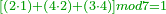 \scriptstyle{\color{OliveGreen}{\left[\left(2\sdot1\right)+\left(4\sdot2\right)+\left(3\sdot4\right)\right]mod7=1}}