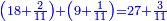 \scriptstyle{\color{blue}{\left(18+\frac{2}{11}\right)+\left(9+\frac{1}{11}\right)=27+\frac{3}{11}}}