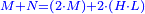\scriptstyle{\color{blue}{M+N=\left(2\sdot M\right)+2\sdot\left(H\sdot L\right)}}