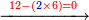 \scriptstyle\xrightarrow{{\color{red}{12-\left({\color{blue}{2}}\times6\right)=0}}}
