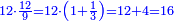\scriptstyle{\color{blue}{12\sdot\frac{12}{9}=12\sdot\left(1+\frac{1}{3}\right)=12+4=16}}
