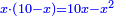 \scriptstyle{\color{blue}{x\sdot\left(10-x\right)=10x-x^2}}