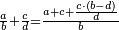 \scriptstyle\frac{a}{b}+\frac{c}{d}=\frac{a+c+\frac{c\sdot\left(b-d\right)}{d}}{b}