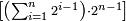 \scriptstyle\left[\left(\sum_{i=1}^n 2^{i-1}\right)\sdot2^{n-1}\right]