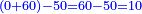 \scriptstyle{\color{blue}{\left(0+60\right)-50=60-50=10}}