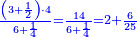\scriptstyle{\color{blue}{\frac{\left(3+\frac{1}{2}\right)\sdot4}{6+\frac{1}{4}}=\frac{14}{6+\frac{1}{4}}=2+\frac{6}{25}}}