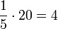 \frac{1}{5}\sdot20=4