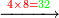 \scriptstyle\xrightarrow{{\color{red}{4\times8=}}{\color{green}{32}}}