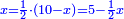 \scriptstyle{\color{blue}{x=\frac{1}{2}\sdot\left(10-x\right)=5-\frac{1}{2}x}}