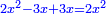 \scriptstyle{\color{blue}{2x^2-3x+3x=2x^2}}