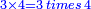 \scriptstyle{\color{blue}{3\times4=3\, times\, 4}}
