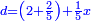 \scriptstyle{\color{blue}{d=\left(2+\frac{2}{5}\right)+\frac{1}{5}x}}