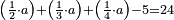 \scriptstyle\left(\frac{1}{2}\sdot a\right)+\left(\frac{1}{3}\sdot a\right)+\left(\frac{1}{4}\sdot a\right)-5=24