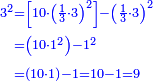\scriptstyle{\color{blue}{\begin{align}\scriptstyle3^2&\scriptstyle=\left[10\sdot\left(\frac{1}{3}\sdot3\right)^2\right]-\left(\frac{1}{3}\sdot3\right)^2\\&\scriptstyle=\left(10\sdot1^2\right)-1^2\\&\scriptstyle=\left(10\sdot1\right)-1=10-1=9\\\end{align}}}
