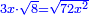 \scriptstyle{\color{blue}{3x\sdot\sqrt{8}=\sqrt{72x^2}}}