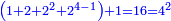 \scriptstyle{\color{blue}{\left(1+2+2^2+2^{4-1}\right)+1=16=4^2}}