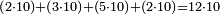 \scriptstyle\left(2\sdot10\right)+\left(3\sdot10\right)+\left(5\sdot10\right)+\left(2\sdot10\right)=12\sdot10