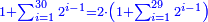 \scriptstyle{\color{blue}{1+\sum_{i=1}^{30} 2^{i-1}=2\sdot\left(1+\sum_{i=1}^{29} 2^{i-1}\right)}}