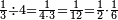 \scriptstyle\frac{1}{3}\div4=\frac{1}{4\sdot3}=\frac{1}{12}=\frac{1}{2}\sdot\frac{1}{6}