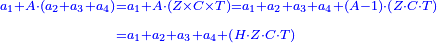 \scriptstyle{\color{blue}{\begin{align}\scriptstyle a_1+A\sdot\left(a_2+a_3+a_4\right)&\scriptstyle=a_1+A\sdot\left(Z\times C\times T\right)=a_1+a_2+a_3+a_4+\left(A-1\right)\sdot\left(Z\sdot C\sdot T\right)\\&\scriptstyle=a_1+a_2+a_3+a_4+\left(H\sdot Z\sdot C\sdot T\right)\\\end{align}}}