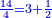\scriptstyle{\color{blue}{\frac{14}{4}=3+\frac{1}{2}}}