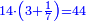 \scriptstyle{\color{blue}{14\sdot\left(3+\frac{1}{7}\right)=44}}